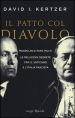 Il patto col diavolo. Mussolini e papa Pio XI. Le relazioni segrete fra il Vaticano e l'Italia fascista